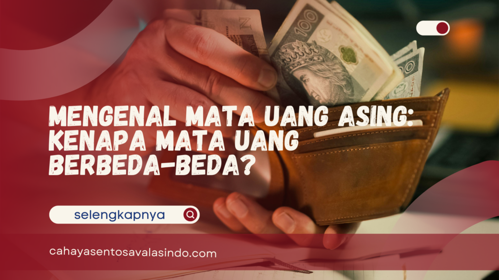 Mengenal Mata Uang Asing