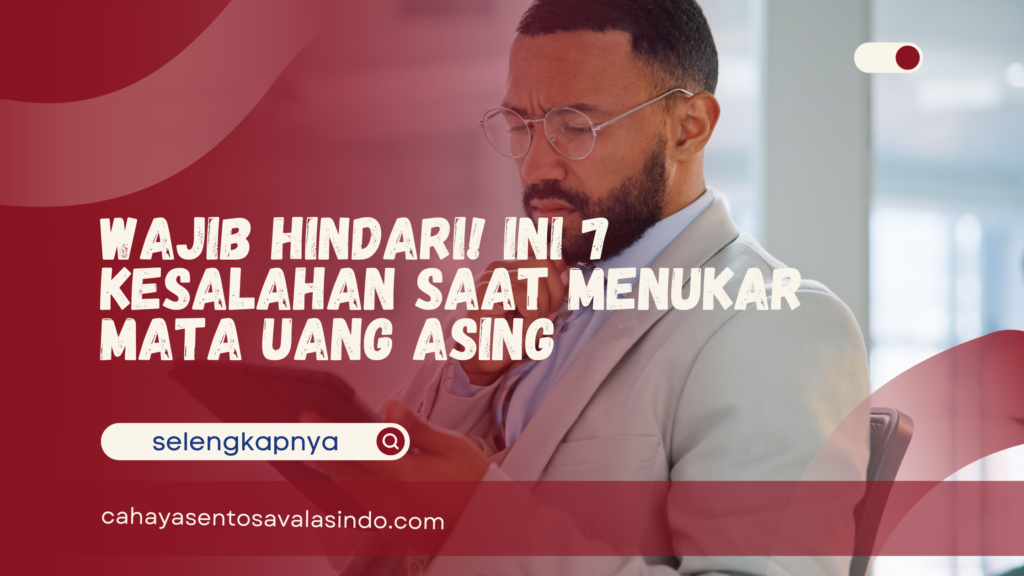 Kesalahan Saat Menukar Mata Uang Asing
