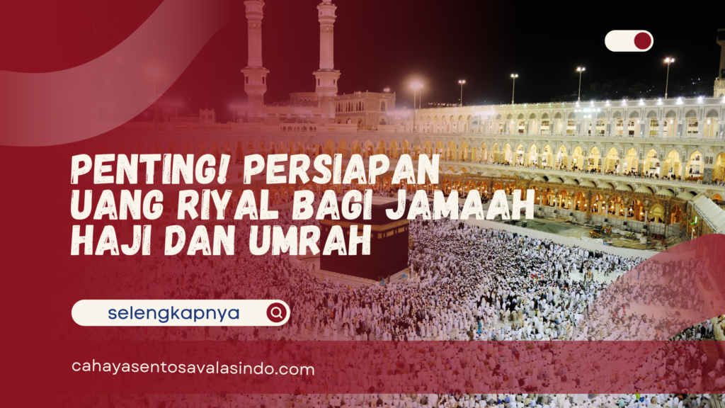 Uang Riyal bagi Jamaah Haji dan Umrah