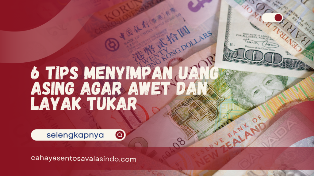 Tips Menyimpan Uang Asing