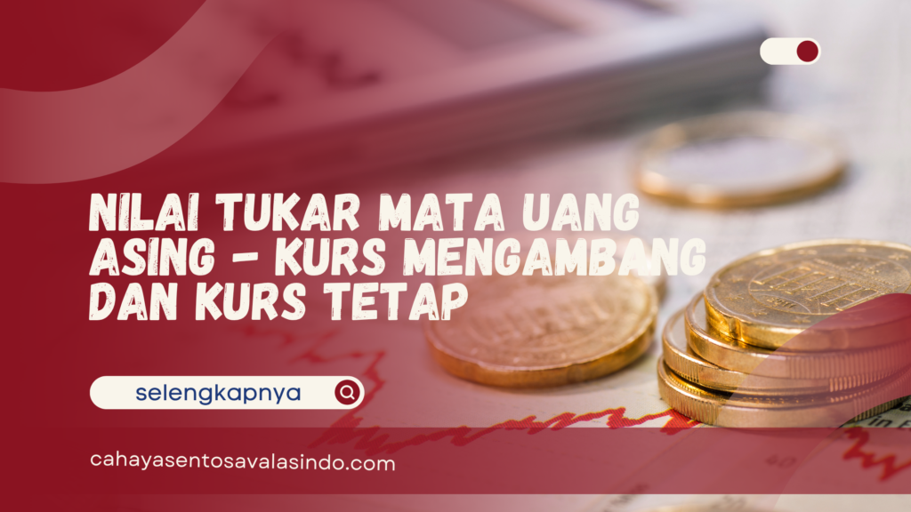 Kurs Mengambang dan Kurs Tetap