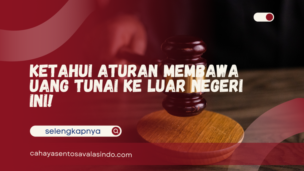 Aturan Membawa Uang Tunai ke Luar Negeri