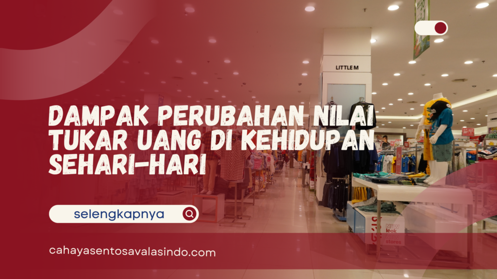 Dampak Perubahan Nilai Tukar Uang