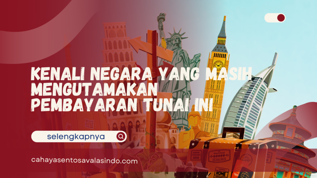 Negara yang Masih Mengutamakan Pembayaran Tunai