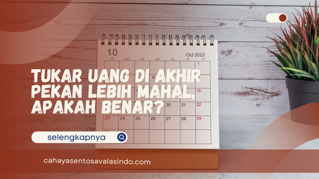 Tukar Uang di Akhir Pekan