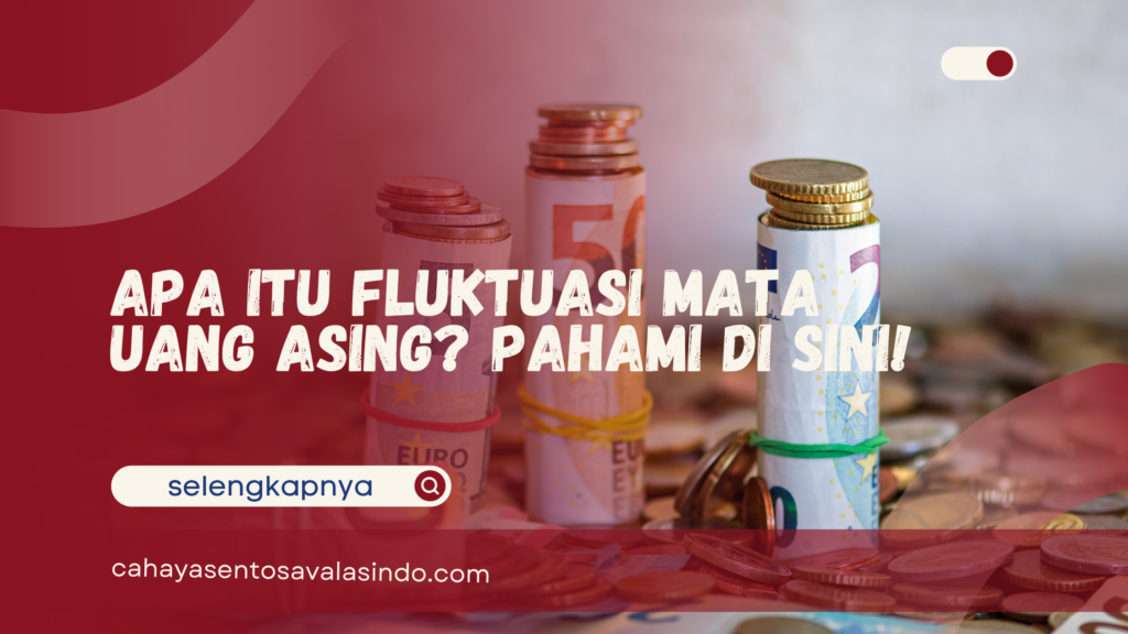Fluktuasi Mata Uang Asing