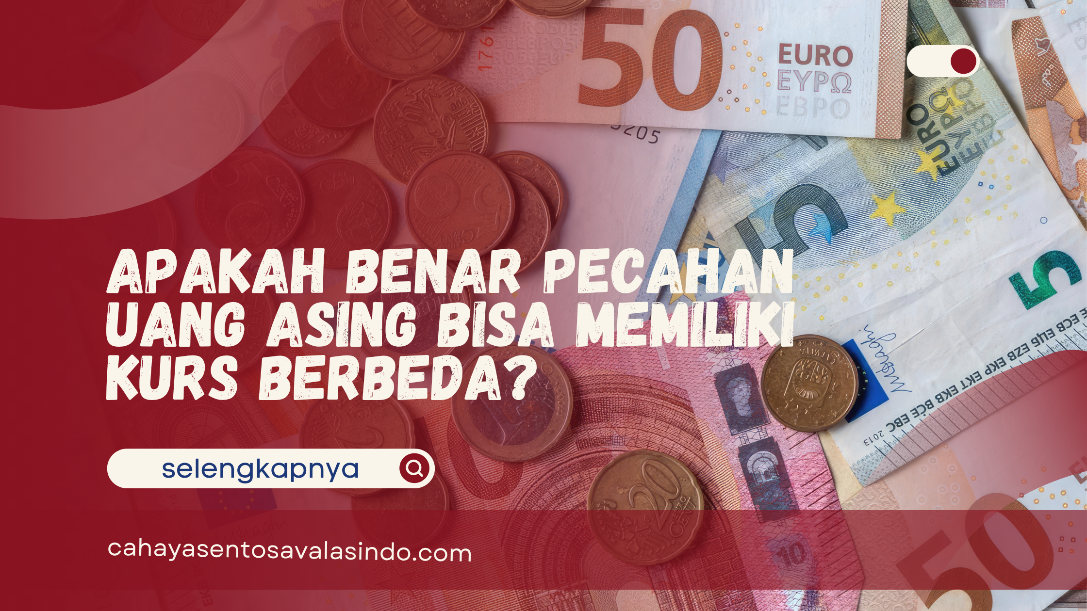 Apakah Benar Pecahan Uang Asing Bisa Memiliki Kurs Berbeda?