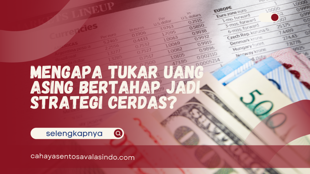 Tukar Uang Asing Bertahap