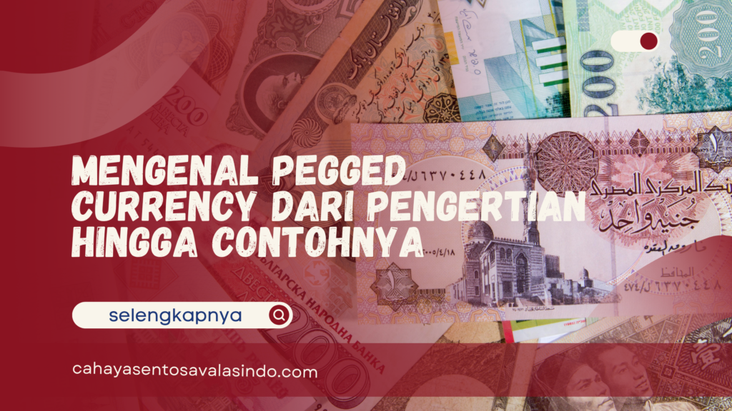 Mengenal Pegged Currency