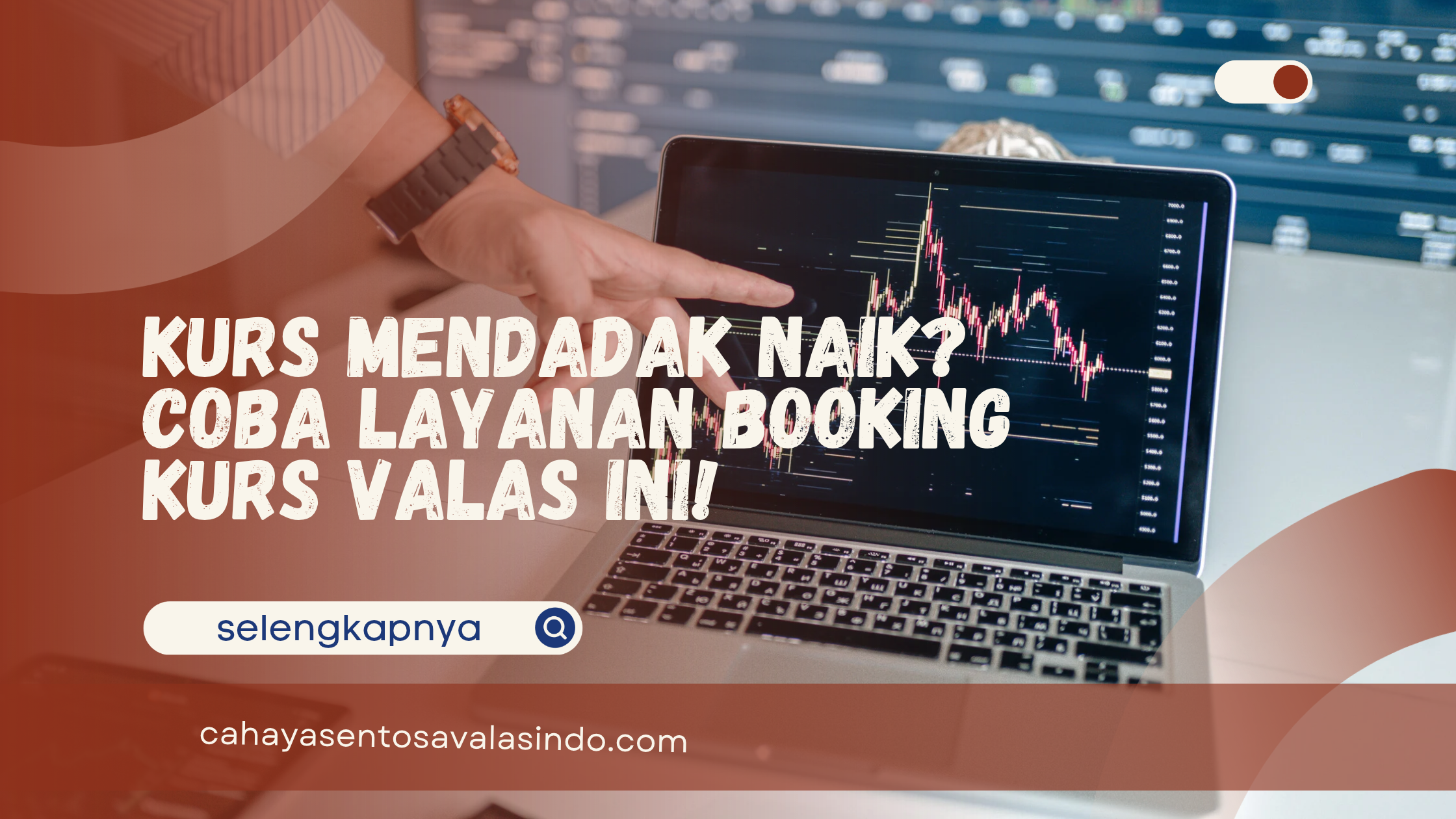 Kurs Mendadak Naik? Coba Layanan Booking Kurs Valas Ini!